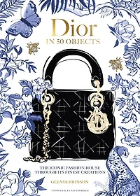 Dior 50 Objects: The iconic fashion house through its finest creations