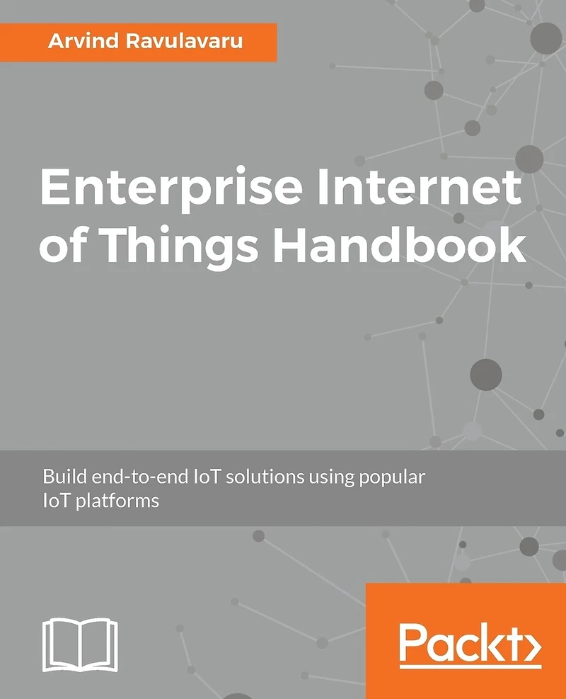 Enterprise Internet of Things Handbook