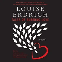 Tales Of Burning Love: A Novel