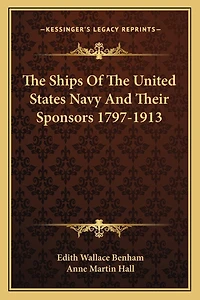 The Ships Of The United States Navy And Their Sponsors 1797-1913
