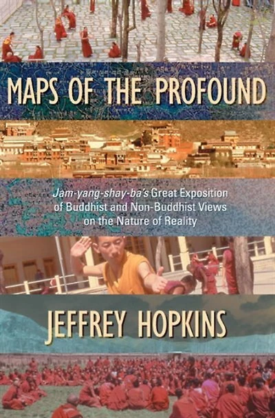 Maps of the Profound: Jam-yang-shay-ba's Great Exposition Of Buddhist And Non-buddhist Views On The Nature Of Reality