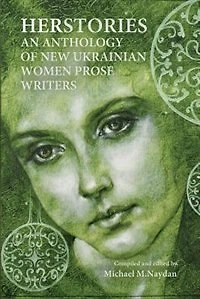 Herstories: An Anthology of New Ukrainian Women Prose Writers