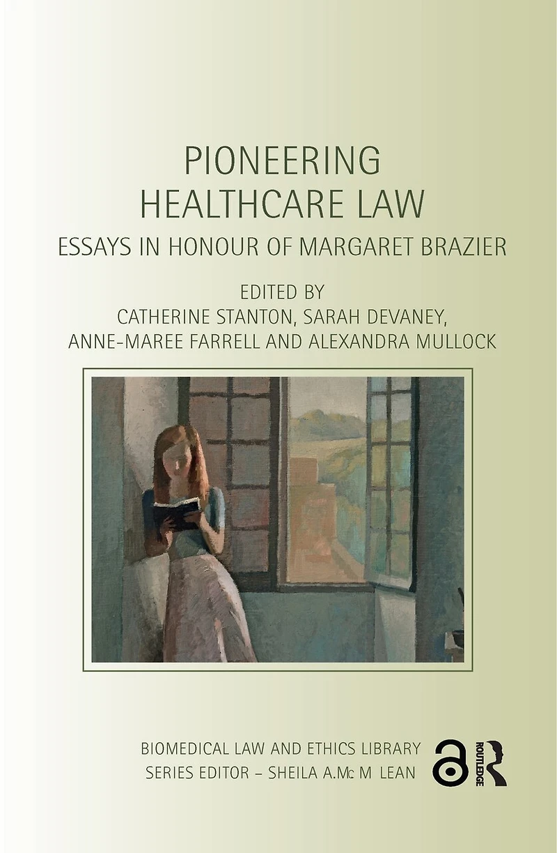 Pioneering Healthcare Law: Essays Honour Of Margaret Brazier