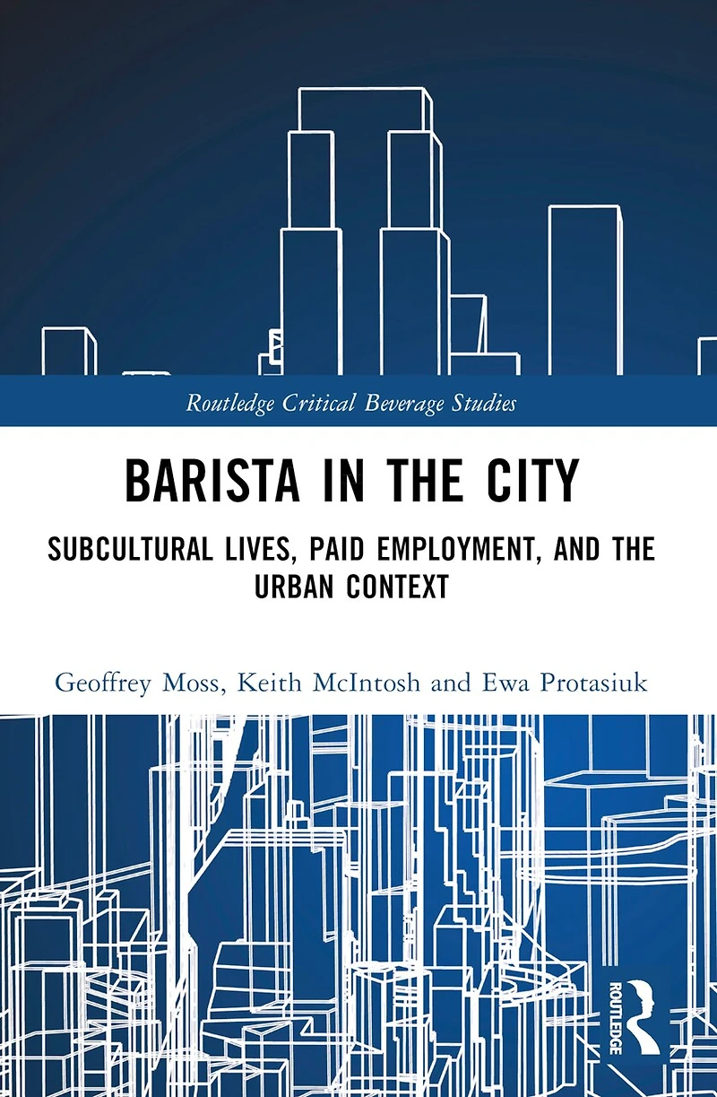Barista the City: Subcultural Lives, Paid Employment, and Urban Context