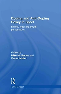 Doping and Anti-Doping Policy Sport: Ethical, Legal Social Perspectives