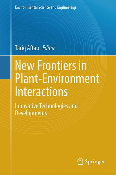 New Frontiers Plant-Environment Interactions: Innovative Technologies and Developments