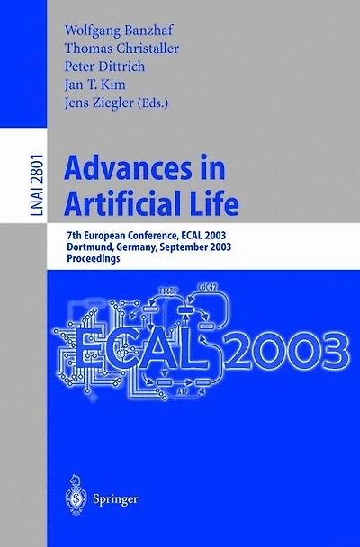Advances in Artificial Life: 7th European Conference, Ecal 2003, Dortmund, Germany, September 14-17, 2003, Proceedings