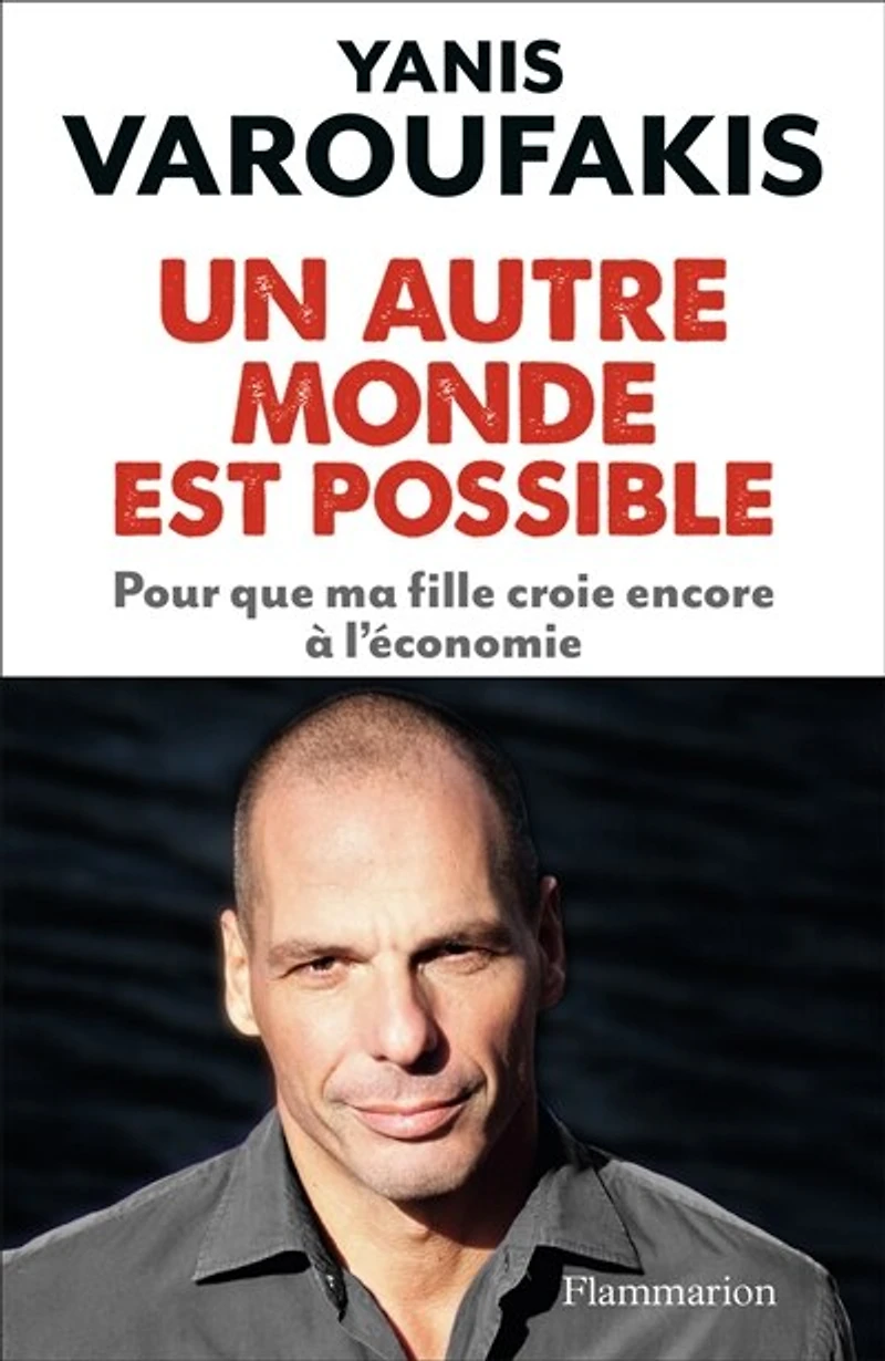 Un autre monde est possible: pour que ma fille croie encore à l'économie
