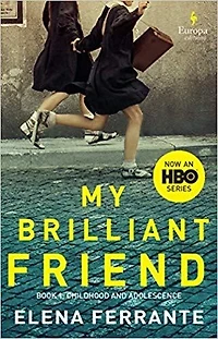 My Brilliant Friend: A Novel (neapolitan Novels, 1)
