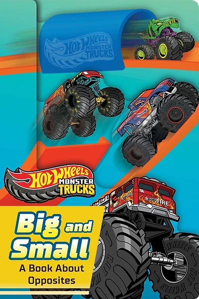 Hot Wheels: Big and Small: A Book About Opposites (A Mattel Hot Wheels Monster Trucks Shaped Novelty Board Book for Toddlers)