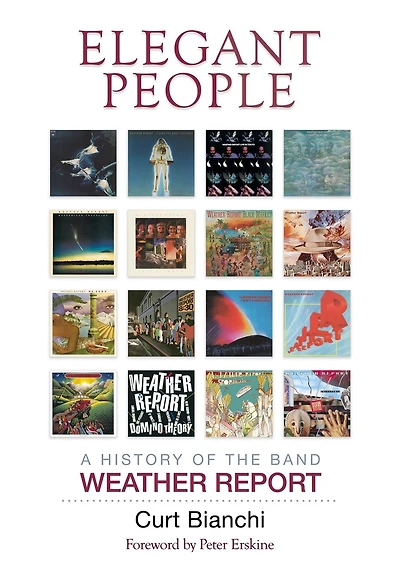 Elegant People: A History Of The Band Weather Report