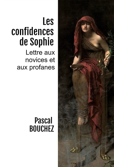 Les confidences de Sophie: Lettre aux novices et aux profanes