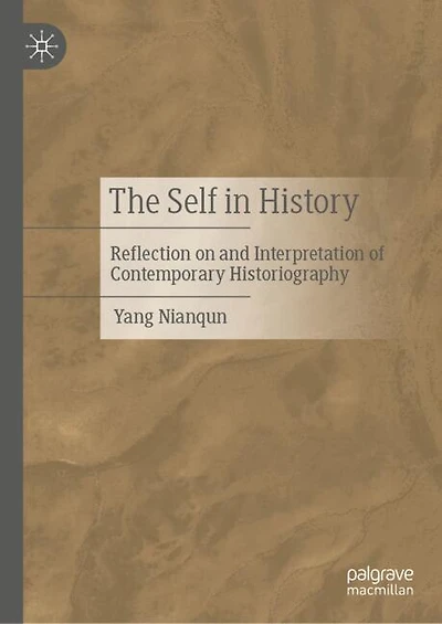 The Self History: Reflections on and Interpretation of Contemporary Historiography