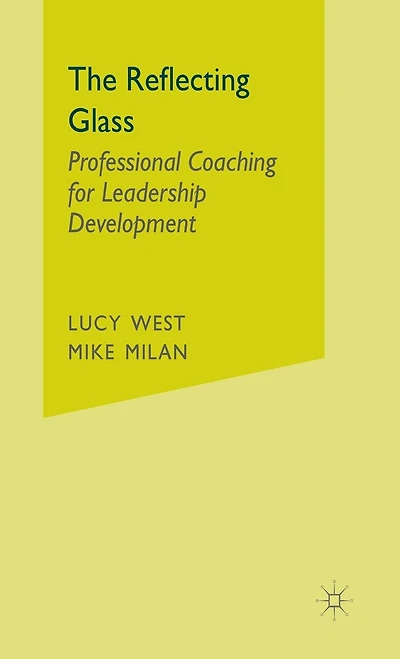 The Reflecting Glass: Professional Coaching For Leadership Development