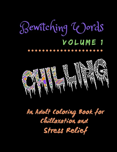 Bewitching Words: An Adult Coloring Book for Chillaxation Stress Relief: Volume 1