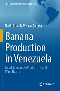 Banana Production in Venezuela: Novel Solutions to Productivity and Plant Health