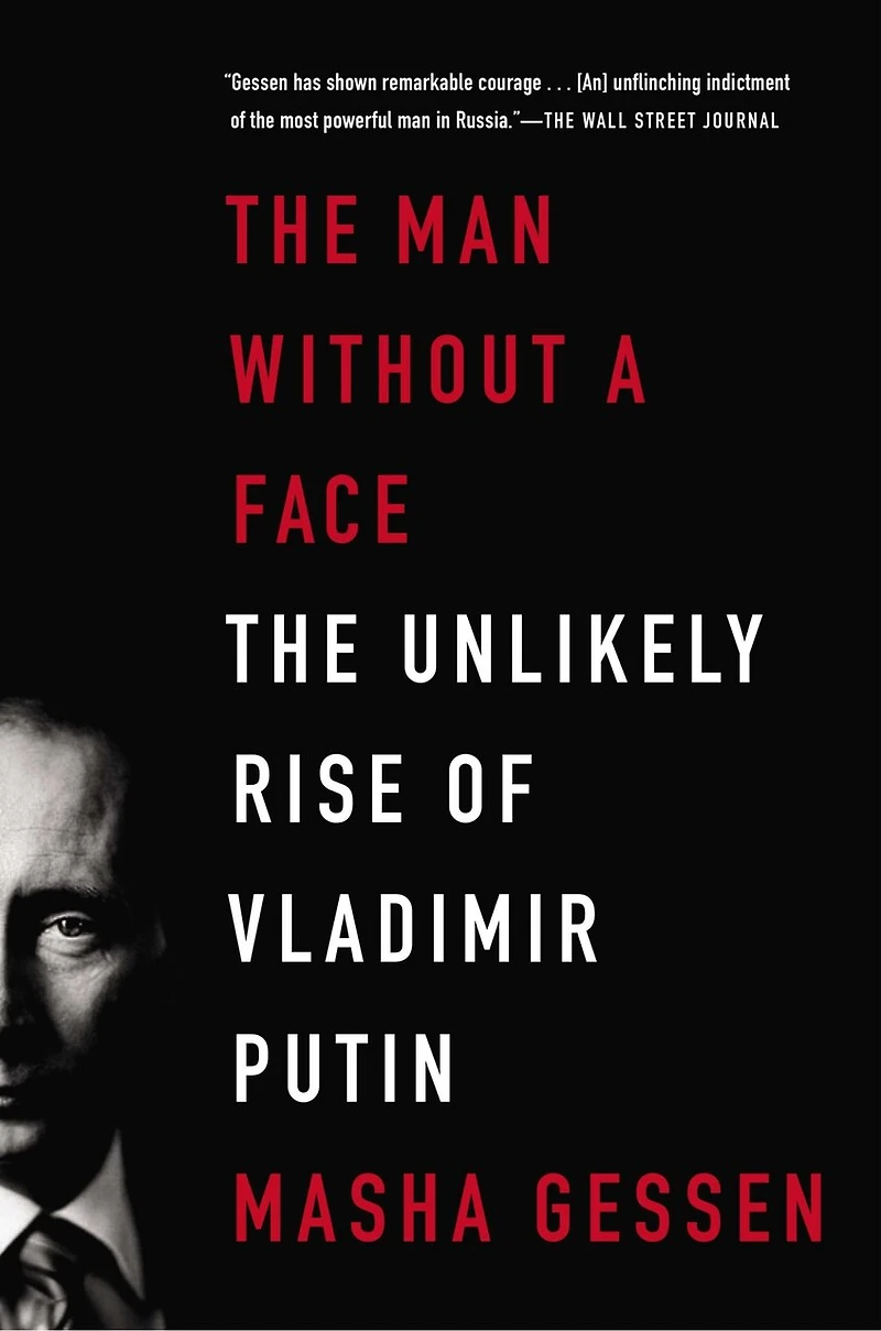 The Man Without a Face: Unlikely Rise of Vladimir Putin