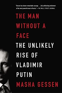 The Man Without a Face: Unlikely Rise of Vladimir Putin