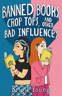 Banned Books, Crop Tops, and Other Bad Influences