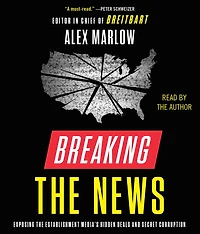 Breaking the News: Exposing Establishment Media's Hidden Deals and Secret Corruption