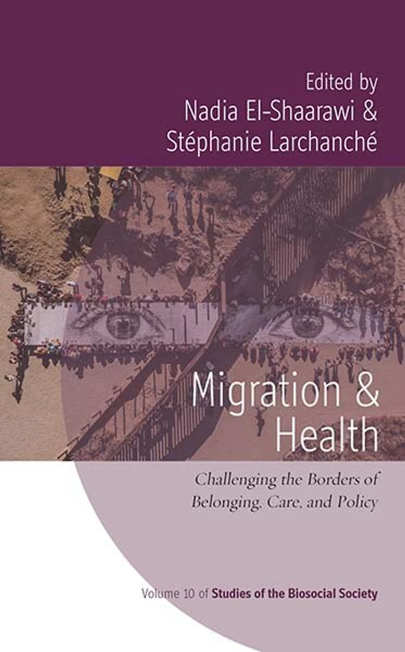 Migration and Health: Challenging the Borders of Belonging, Care, Policy