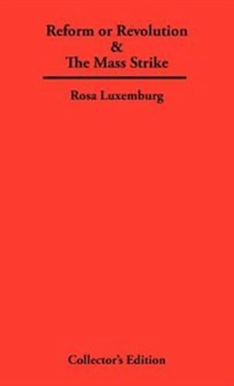 Reform Or Revolution & The Mass Strike