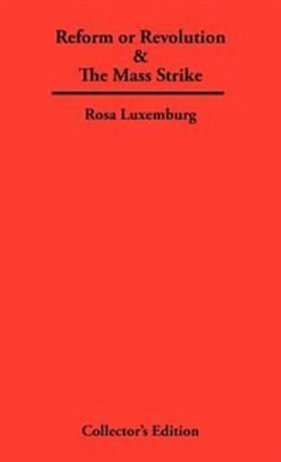 Reform Or Revolution & The Mass Strike