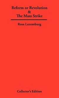 Reform Or Revolution & The Mass Strike