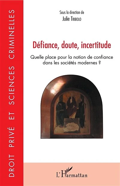 Défiance, doute, incertitude: Quelle place pour la notion de confiance dans les sociétés modernes ?