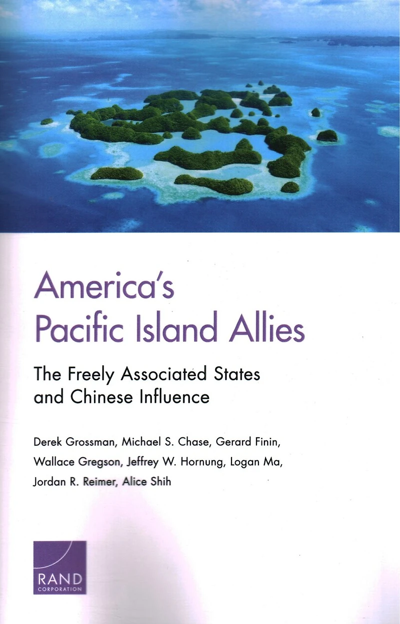 America's Pacific Island Allies: The Freely Associated States And Chinese Influence