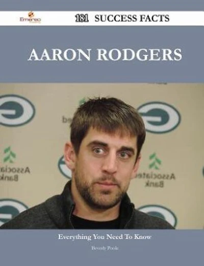 Aaron Rodgers 181 Success Facts - Everything you need to know about Aaron Rodgers