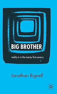 Big Brother: Reality Tv The Twenty-first Century