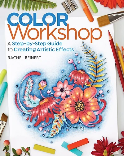 Color Workshop: A Step-by-step Guide To Creating Artistic Effects