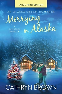 Merrying In Alaska: Large Print