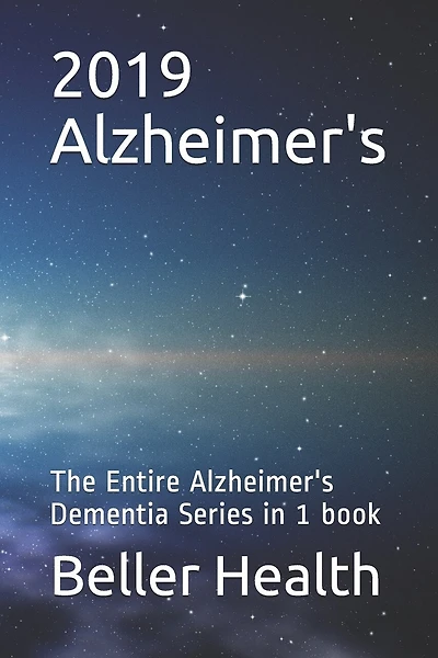 2019 Alzheimer's: The Entire Alzheimer's Dementia Series in 1 Book