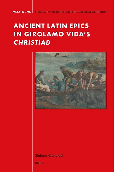 Ancient Latin Epics in Girolamo Vida’s Christiad