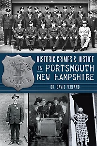 Historic Crimes & Justice Portsmouth, New Hampshire
