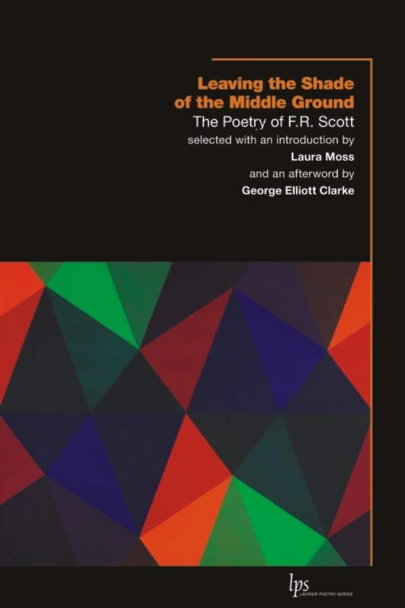 Leaving The Shade of Middle Ground: Poetry F.R. Scott