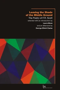 Leaving The Shade of Middle Ground: Poetry F.R. Scott