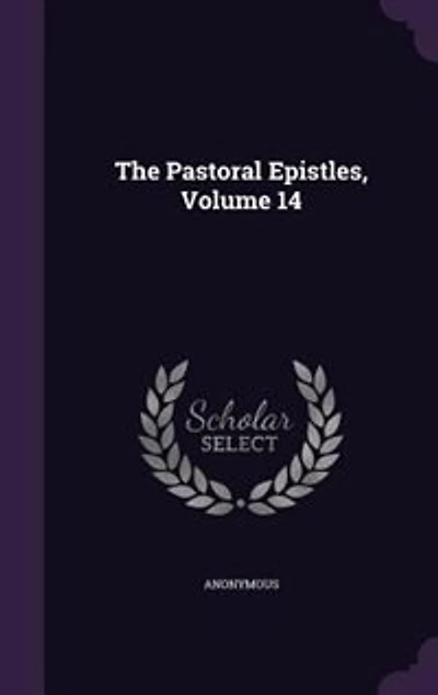 The Pastoral Epistles, Volume 14