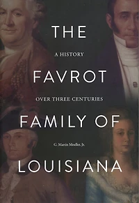 The Favrot Family of Louisiana: A History Over Three Centuries