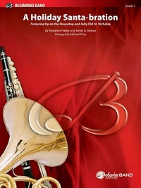 A Holiday Santa-bration: Featuring Up on the Housetop and Jolly Old St. Nicholas, Conductor Score and Parts
