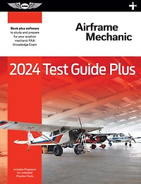 2024 Airframe Mechanic Test Guide Plus: Paperback plus software to study and prepare for your aviation mechanic FAA Knowledge Exam