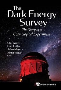 Dark Energy Survey, The: The Story Of A Cosmological Experiment