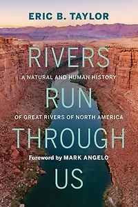 Rivers Run Through Us: A Natural And Human History Of Great North America