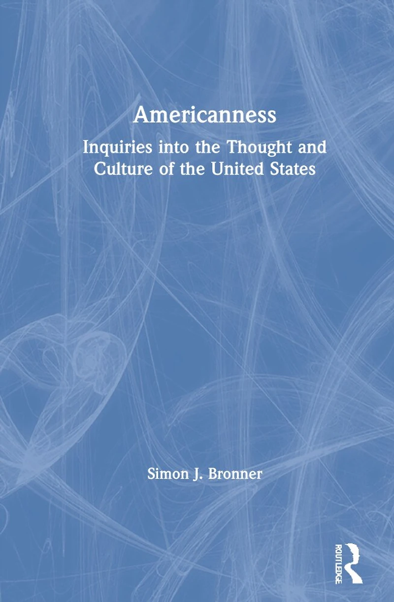 Americanness: Inquiries Into The Thought And Culture Of United States