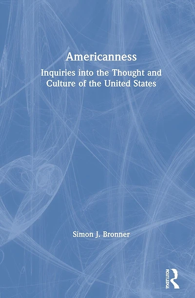 Americanness: Inquiries Into The Thought And Culture Of United States