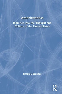 Americanness: Inquiries Into The Thought And Culture Of United States