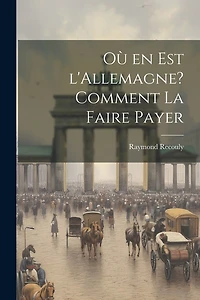 Où en est l'Allemagne? Comment la faire payer