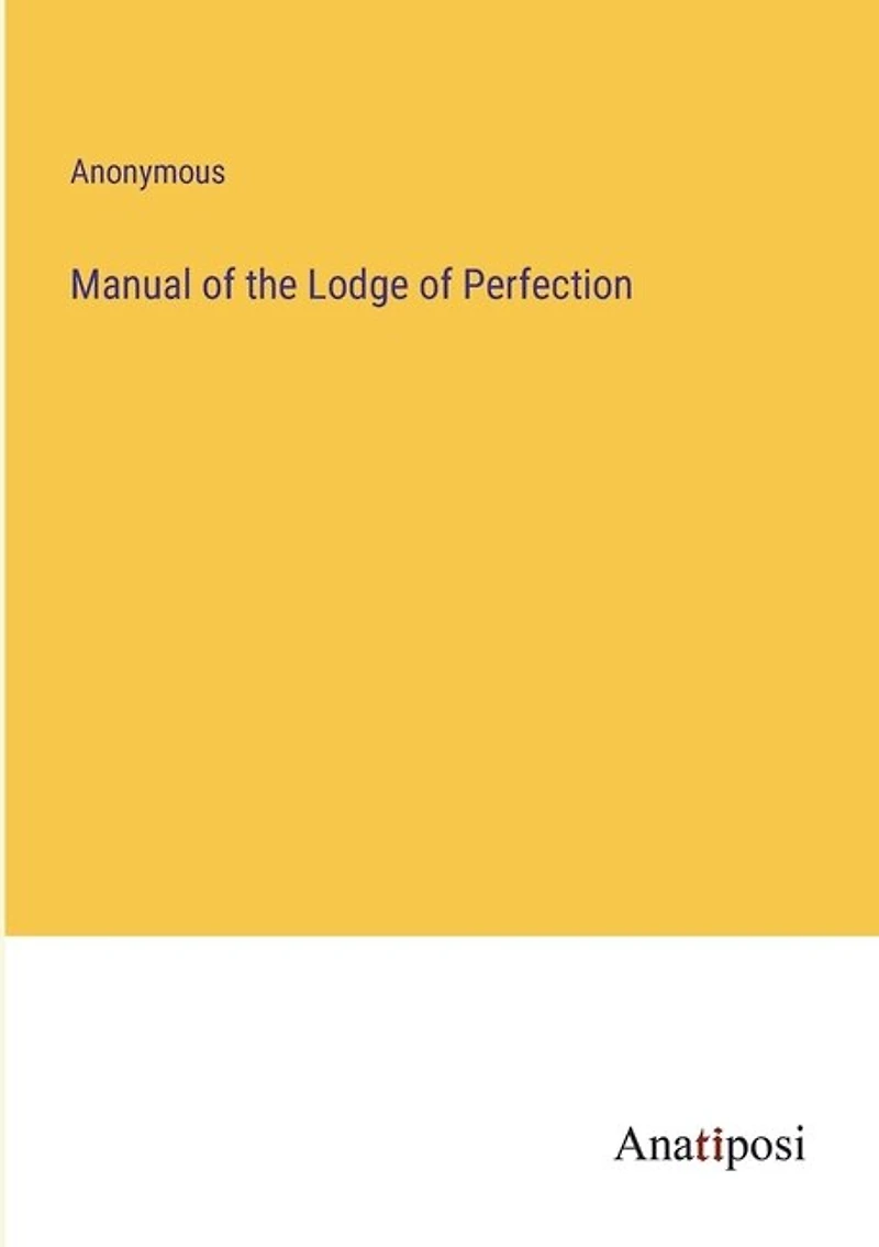 Manual of the Lodge of Perfection